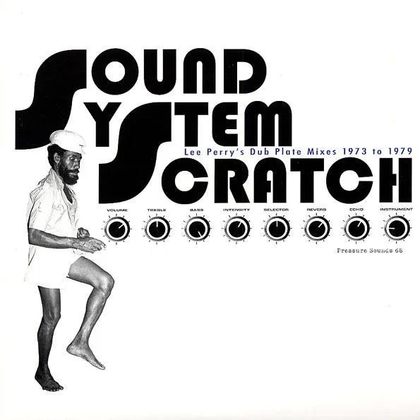 Sound System Scratch - Lee Perry's Dub Plate Mixes 1973 To 1979