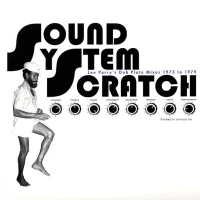 Sound System Scratch - Lee Perry's Dub Plate Mixes 1973 To 1979