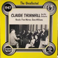 The Uncollected Claude Thornhill, 1947