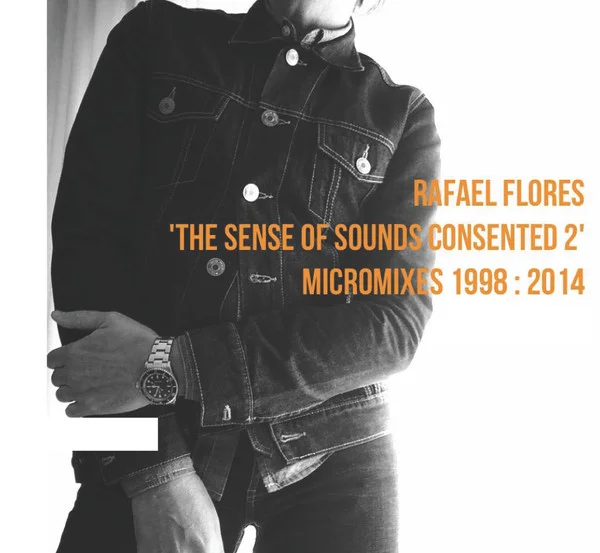 The Sense Of Sounds Consented 2 : Micromixes 1998​-​2014