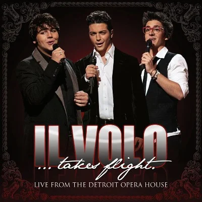 Il Volo... Takes Flight - Live From Detroit Opera House