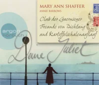 Deine Juliet (Club Der Guernseyer Freunde Von Dichtung Und Kartoffelschalenauflauf)
