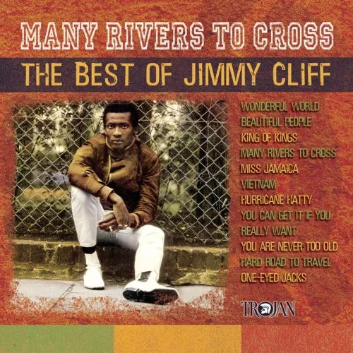 Many Rivers To Cross (The Best Of Jimmy Cliff)