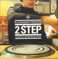 Blackmarket Presents 2 Step - The Best Of Underground Garage
