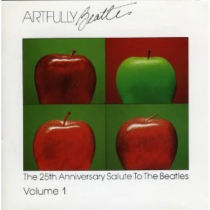 Artfully Beatles:The 25th Anniversary Salute To The Beatles Volume 1