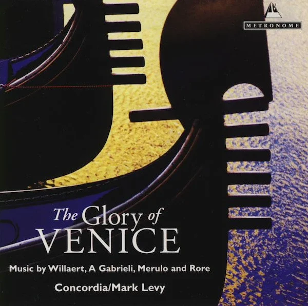 The Glory Of Venice: Music By Willaert, A Gabrieli, Merulo, And Rore
