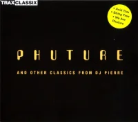 Phuture And Other Classics From DJ Pierre