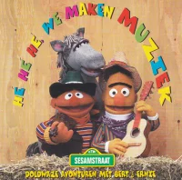 Hé Hé Hé, We Maken Muziek (Doldwaze Avonturen Met Bert & Ernie)