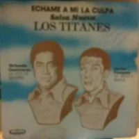 Echame A Mi La Culpa - Salsa Nueva - Los Titanes