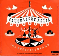 Glückliche Reise Ins Operetten-Land (Ein Eduard-Künneke-Potpourri)
