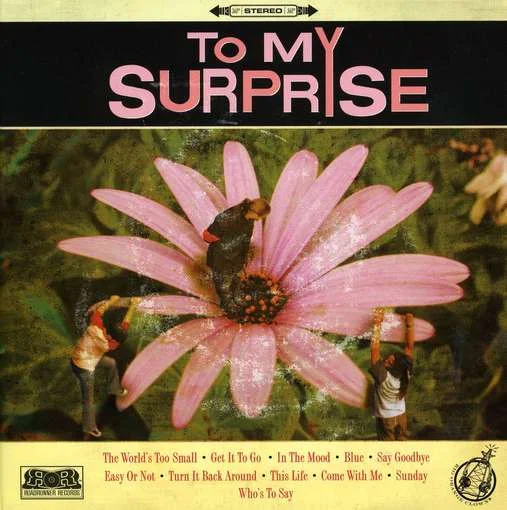 To My Surprise