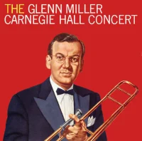 The Glenn Miller Carnegie Hall Concert