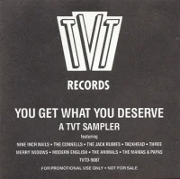 You Get What You Deserve - A TVT Sampler