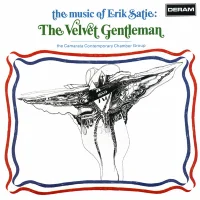 The Music Of Erik Satie: The Velvet Gentleman