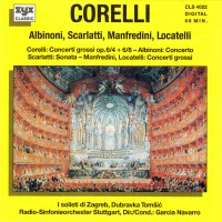 Corelli: Concerti Grossi - Albinoni: Concerto - Scarlatti Sonata - Locatelli: Concerti Grossi