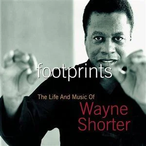 Footprints The Life And Music Of Wayne Shorter