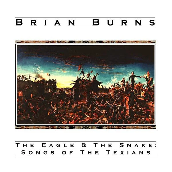 The Eagle & The Snake: Songs Of The Texians