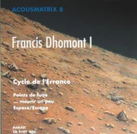 Francis Dhomont I - Cycle De L'Errance
