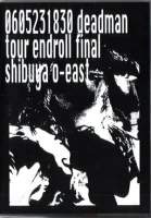 0605231830 Deadman Tour Endroll Final Shibuya O-East