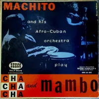 Machito And His Afro-Cuban Orchestra Play Cha Cha Cha And Mambo