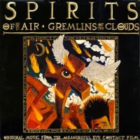 Spirits Of The Air, Gremlins Of The Clouds : Original Music From The Meaningful Eye Contact Film