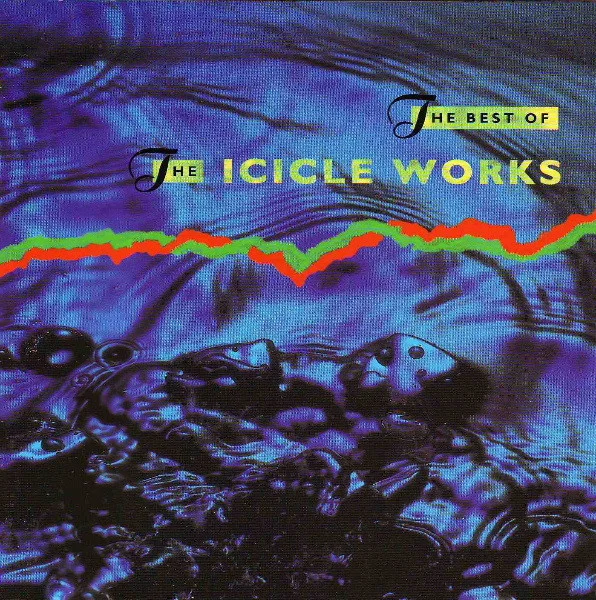 The Best Of The Icicle Works
