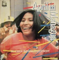 April In Managua - The Central American Peace Concert