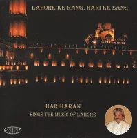 Lahore Ke Rang, Hari Ke Sang: Hariharan Sings The Music Of Lahore