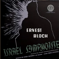 Ernest Bloch's Israel Symphony