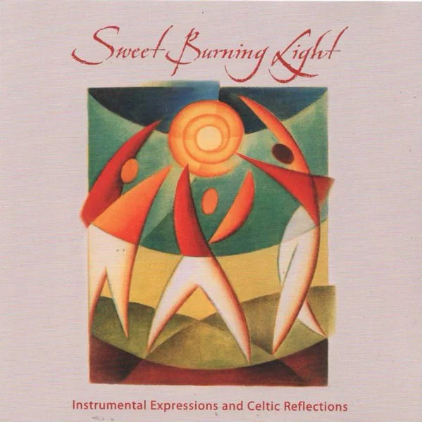 Sweet Burning Light (Instrumental Expressions And Celtic Reflections)
