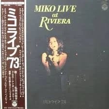 Miko Live At Riviera [ミコ・ライブ・73]