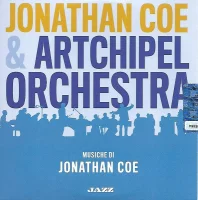 Jonathan Coe & Artchipel Orchestra - Musiche Di Jonathan Coe