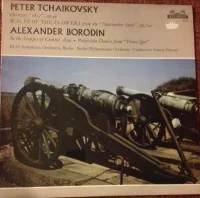 Overture "1812" , Op. 49. Waltz Of The Flowers From The "Nutcracker Suite", Op. 71A. / In The Steppes Of Central Asia. Polovtsian Dances From "Prince Igor"