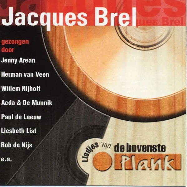 Liedjes Van De Bovenste Plank - Jacques Brel Gezongen Door Nederlandse Artiesten