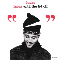 Lucas With The Lid Off