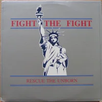 Fight The Fight (Rescue The Unborn)