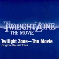 Twilight Zone - The Movie: Original Sound Track