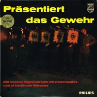 Präsentiert Das Gewehr! - Der Große Zapfenstreich Mit Kommandos Und 12 Berühmte Märsche