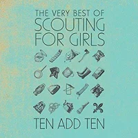 Ten Add Ten The Very Best Of Scouting For Girls