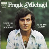 Dites Lui Que Je L’aime / Je Te Dis Adieu