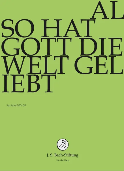 Also Hat Gott Die Welt Geliebet BWV 68