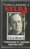 Türkülerimiz 3 - Vurulduk Ey Halkım Unutma Bizi