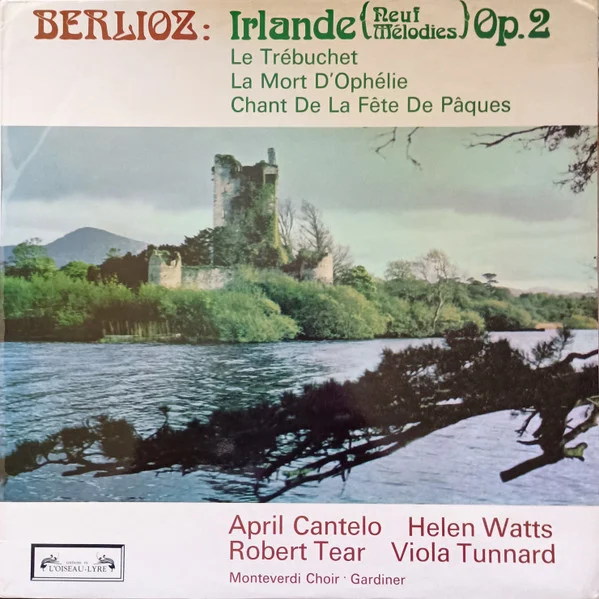 Irlande (Neuf Mélodies) Op. 2 / Le Trébuchet / La Mort D'Ophélie / Chant De La Fête De Pâques