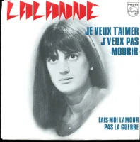 Je Veux T'aimer J'veux Pas Mourir / Fais Moi L'amour Pas La Guerre