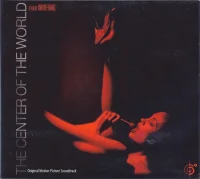 The Center Of The World: Original Motion Picture Soundtrack
