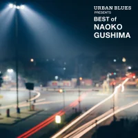 Urban Blues Presents Best Of Naoko Gushima