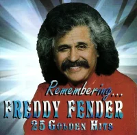 Remembering Freddy Fender 25 Golden Hits