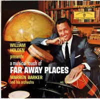William Holden Presents A Musical Touch Of Far Away Places