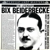 The Legendary Bix Beiderbecke