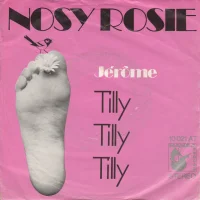 Nosy Rosie / Tilly Tilly Tilly
